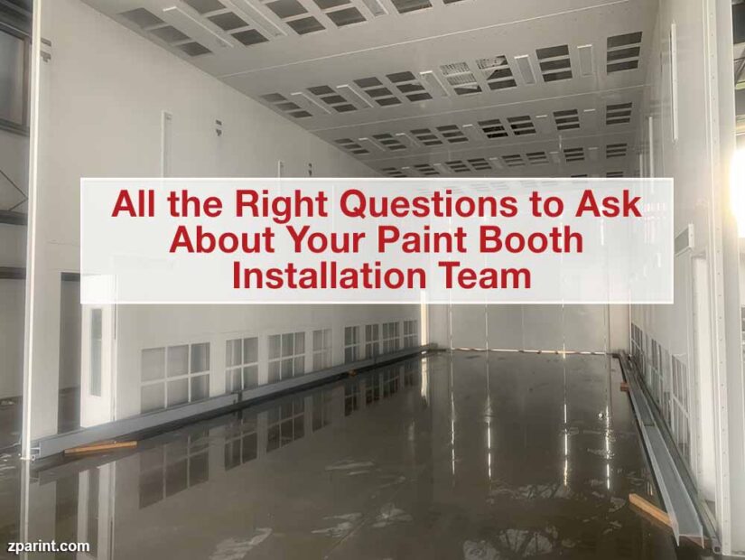 All the Right Questions to Ask About Your Paint Booth Installation Team