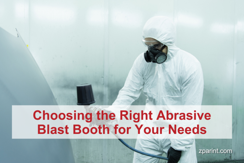 Choosing the Right Abrasive Blast Booth for Your Needs